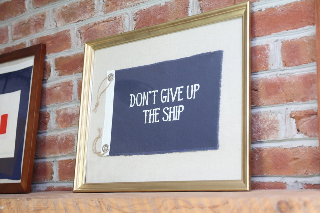DON'T GIVE UP THE SHIP Vintage Inspired Canvas Flag