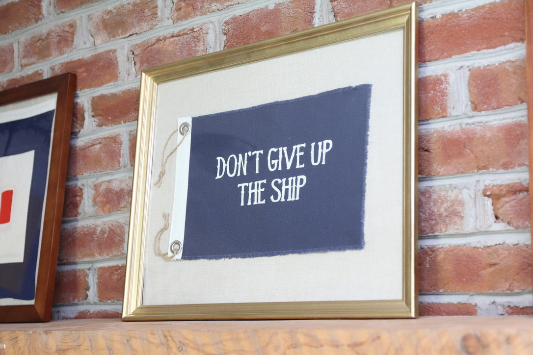 DON'T GIVE UP THE SHIP Vintage Inspired Canvas Flag