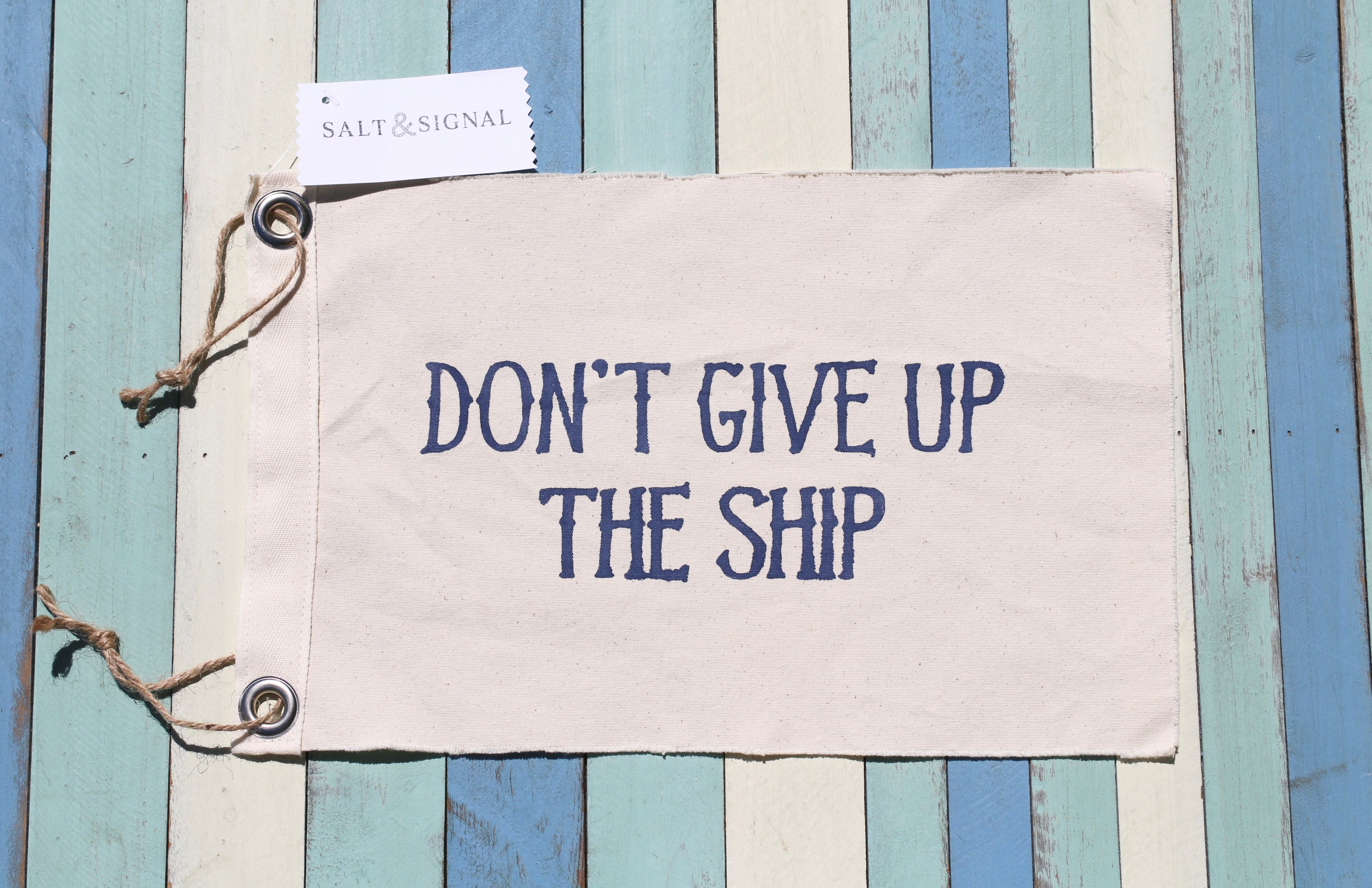 DON'T GIVE UP THE SHIP Vintage Inspired Canvas Flag