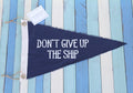 DON'T GIVE UP THE SHIP Vintage Inspired Canvas Flag